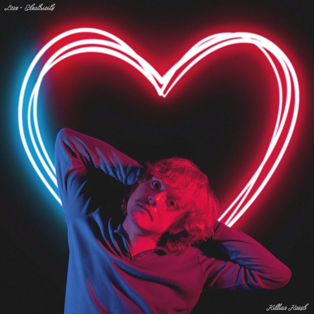 Killian Hough - Love + Electricity
